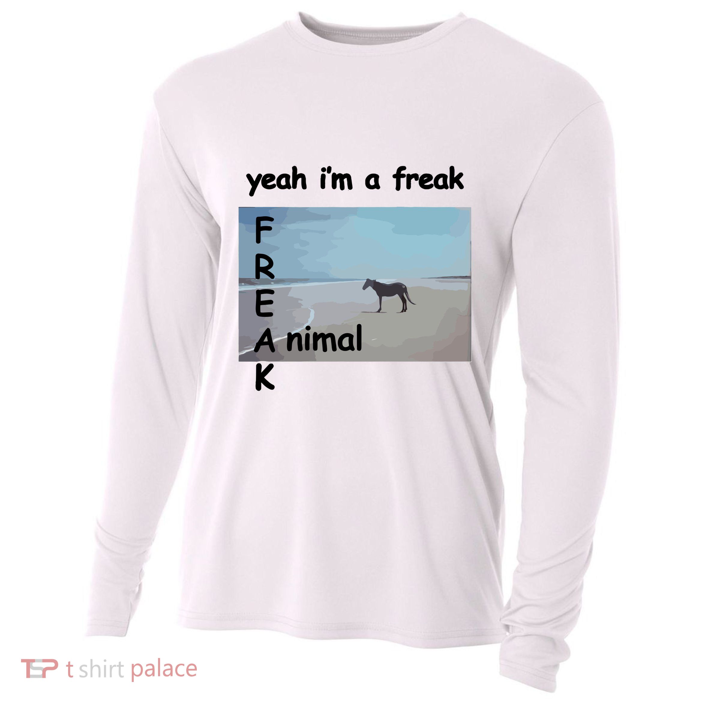 Yeah Im A Freak Animal Funny Horse Cooling Performance Long Sleeve Crew