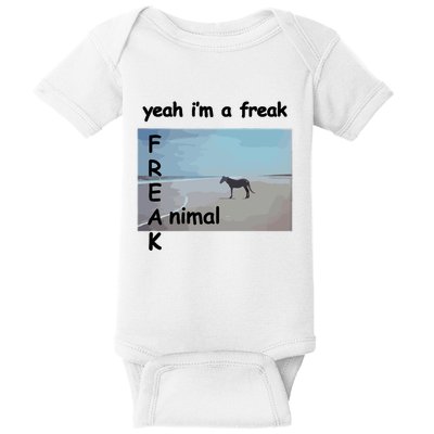 Yeah Im A Freak Animal Funny Horse Baby Bodysuit