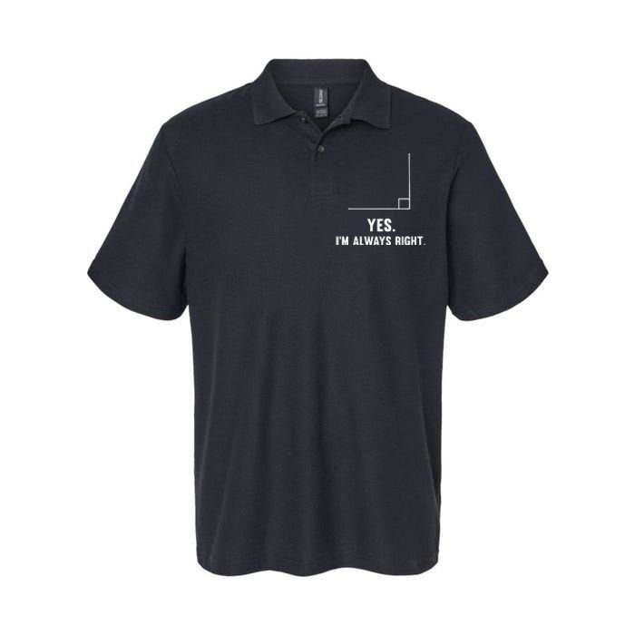 Yes IM Always Right Funny Math Puns For Teachers Softstyle Adult Sport Polo