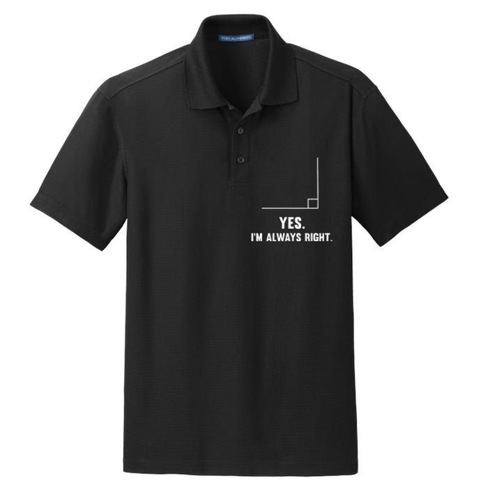 Yes IM Always Right Funny Math Puns For Teachers Dry Zone Grid Polo