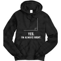 Yes IM Always Right Funny Math Puns For Teachers Tie Dye Hoodie