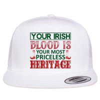 Your Irish Blood Is Your Most Pricless Heritage Flat Bill Trucker Hat