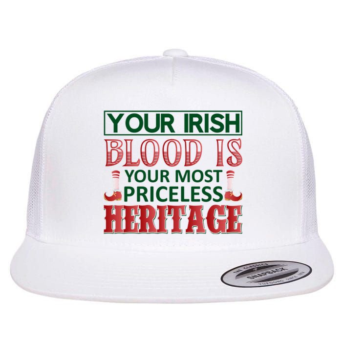 Your Irish Blood Is Your Most Pricless Heritage Flat Bill Trucker Hat