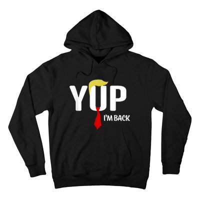 Yup IM Back Vintage Usa For Funny Trump 2024 Election Hoodie