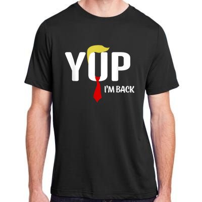 Yup IM Back Vintage Usa For Funny Trump 2024 Election Adult ChromaSoft Performance T-Shirt