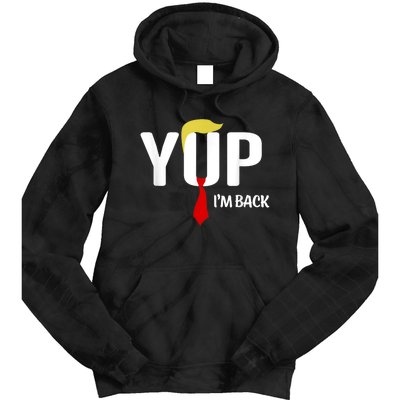 Yup IM Back Vintage Usa For Funny Trump 2024 Election Tie Dye Hoodie