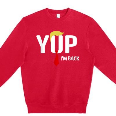 Yup IM Back Vintage Usa For Funny Trump 2024 Election Premium Crewneck Sweatshirt