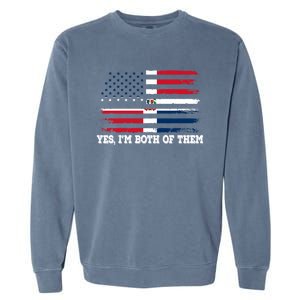 Yes Im Both Of Them American Dominican Republic Flag Meaningful Gift Garment-Dyed Sweatshirt