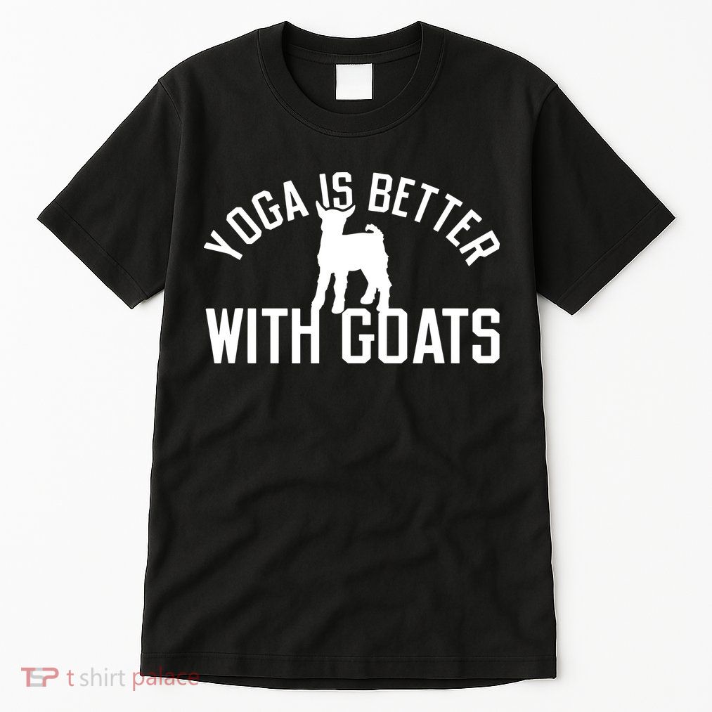 Yoga Is Better With Goats Funny Goat Yoga Tall T-Shirt