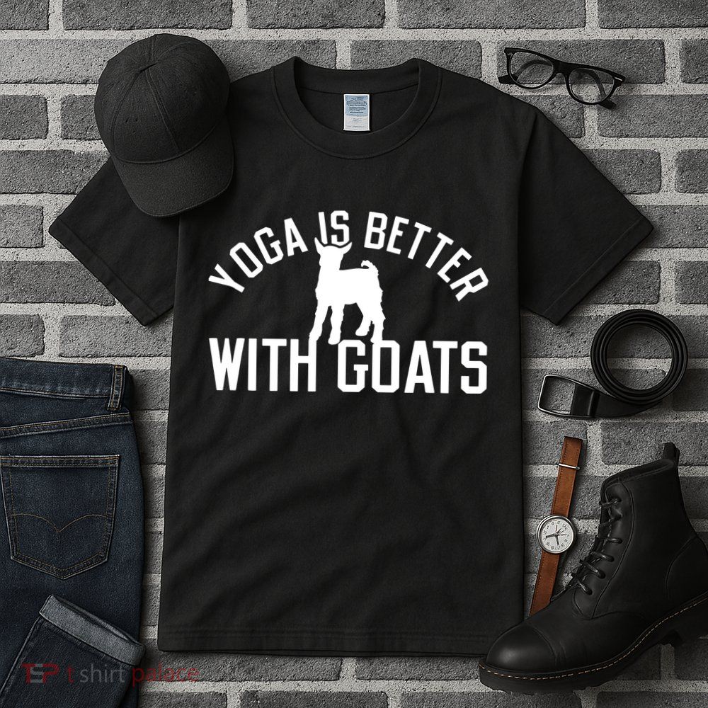 Yoga Is Better With Goats Funny Goat Yoga Tall T-Shirt