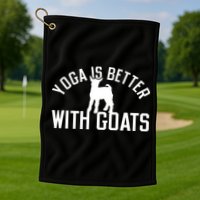 Yoga Is Better With Goats Funny Goat Yoga Golf Towel