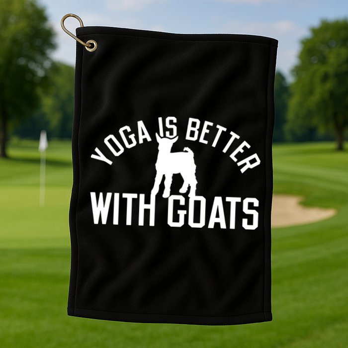 Yoga Is Better With Goats Funny Goat Yoga Golf Towel