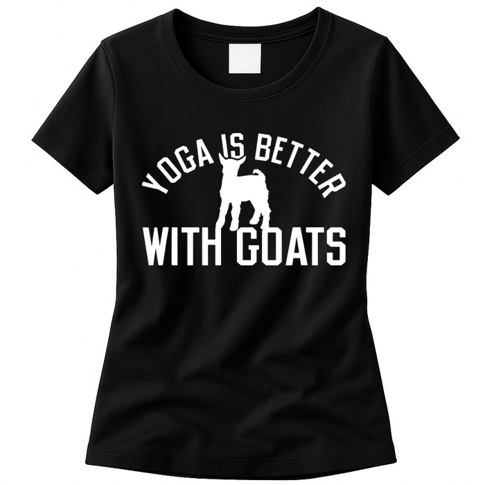 Yoga Is Better With Goats Funny Goat Yoga Womens T-Shirt