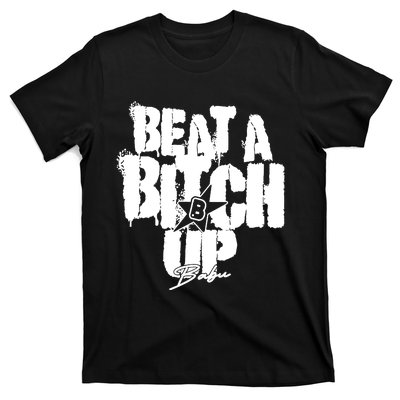 Yaevorikreationz Ivori Babu Beat A Bitch Up T-Shirt