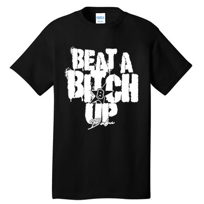 Yaevorikreationz Ivori Babu Beat A Bitch Up Tall T-Shirt