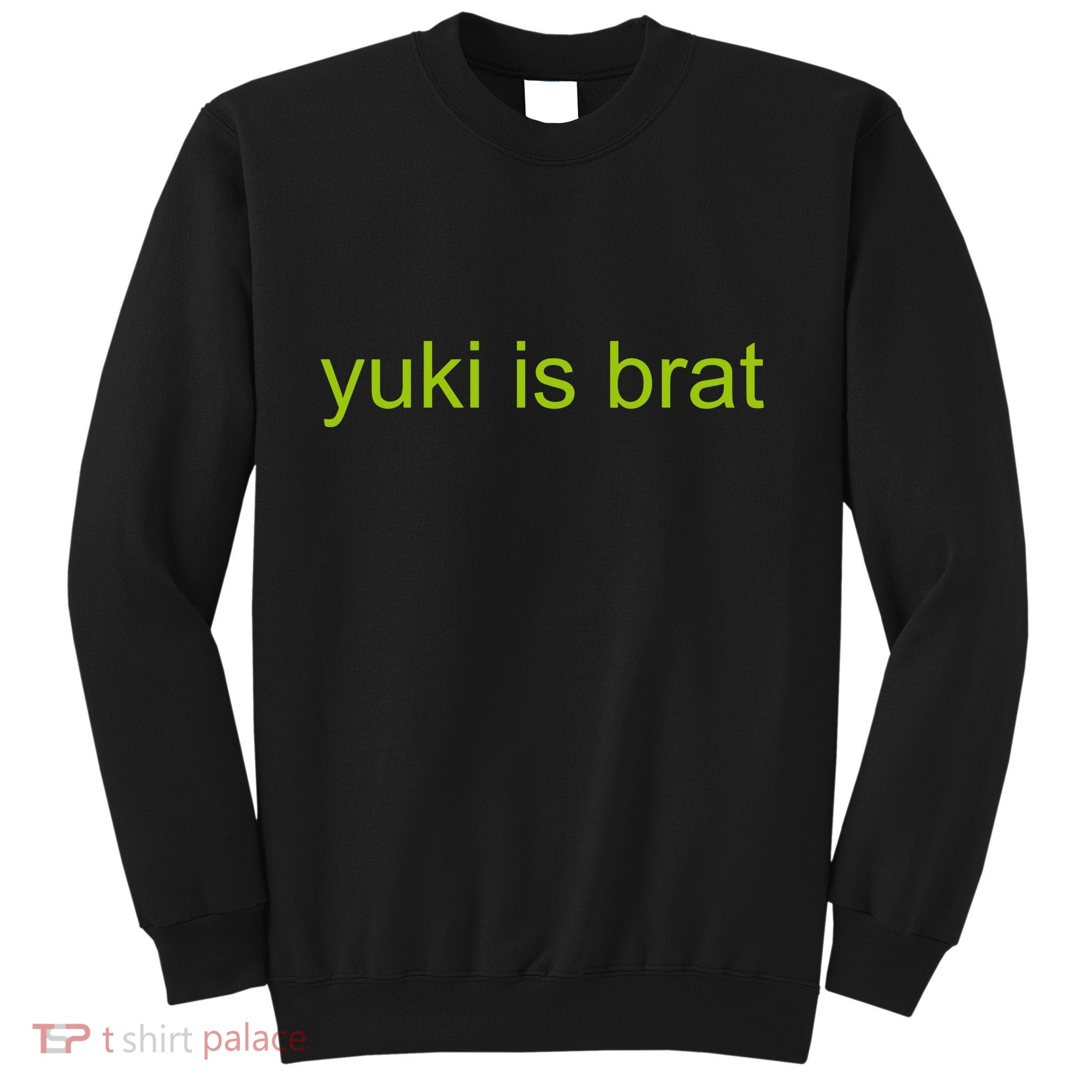 Yuki Is Brat Limited Sweatshirt