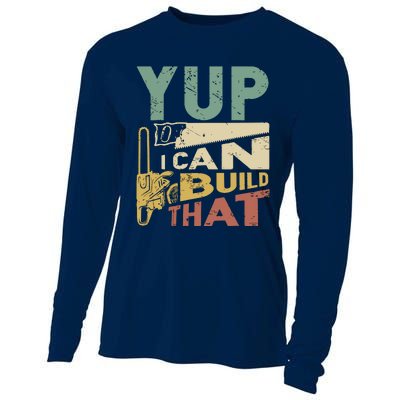 Yup I Can Build That Funny Woodworking Carpenter Gift Cooling Performance Long Sleeve Crew