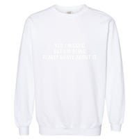 Yes I'm Cold But I'm Being Really Brave About It Funny Cold Garment-Dyed Sweatshirt