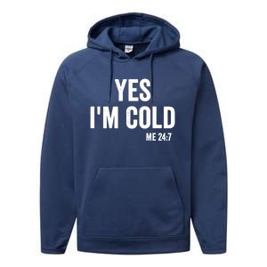 Yes Im Cold Me 24 7 Performance Fleece Hoodie