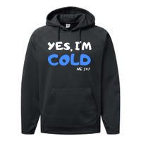 YES, I'M COLD Me 24 7 Performance Fleece Hoodie