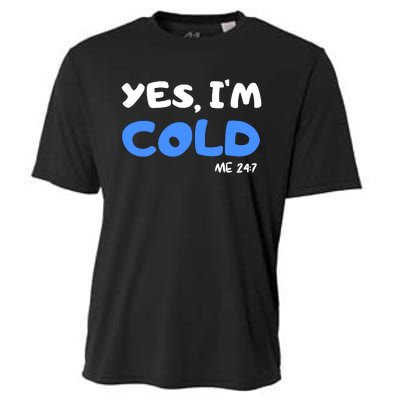 YES, I'M COLD Me 24 7 Cooling Performance Crew T-Shirt