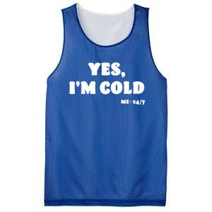 Yes Im Cold Me 24/7 Gift Funny Freezing Statet Raglan Baseball Tee Mesh Reversible Basketball Jersey Tank