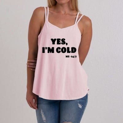 Yes Im Cold Me 24/7 Gift Funny Freezing Statet Raglan Baseball Tee Women's Strappy Tank