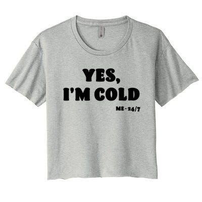 Yes Im Cold Me 24/7 Gift Funny Freezing Statet Raglan Baseball Tee Women's Crop Top Tee