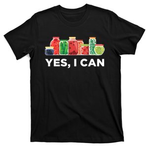 Yes I Can Funny Canning Food Gift Idea Trending T-Shirt