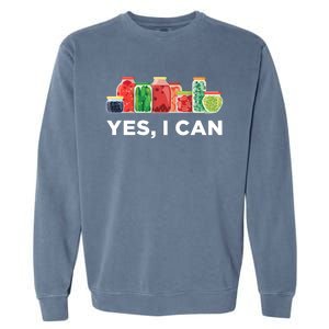 Yes I Can Funny Canning Food Gift Idea Trending Garment-Dyed Sweatshirt