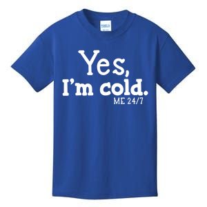 Yes I'm Cold Me 24 7 Always Cold Literally Freezing Funny Cute Gift Kids T-Shirt