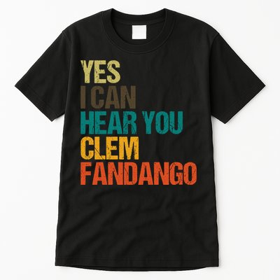 Yes I Can Hear You Clem Fandango Retro Vintage Tall T-Shirt