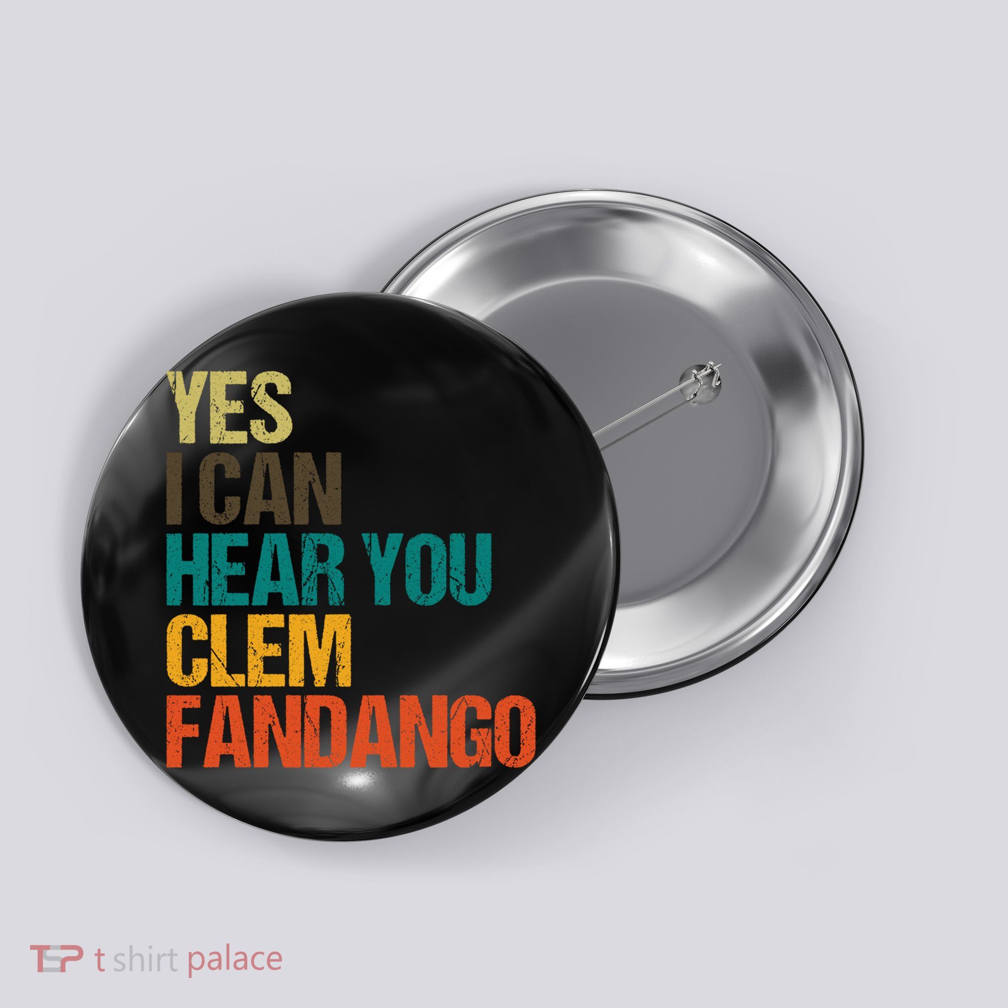Yes I Can Hear You Clem Fandango Retro Vintage Button