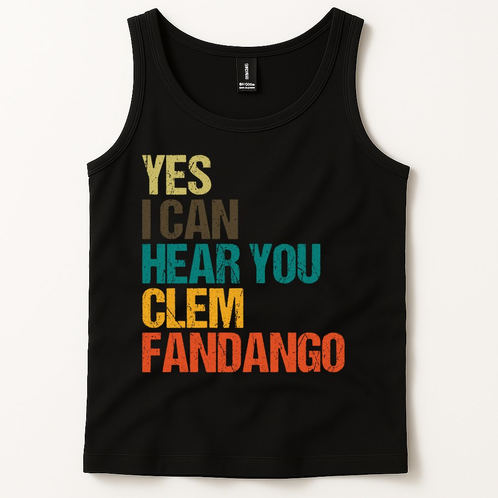Yes I Can Hear You Clem Fandango Retro Vintage Tank Top