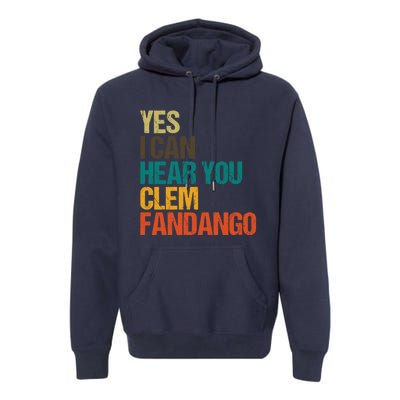 Yes I Can Hear You Clem Fandango Retro Vintage Premium Hoodie