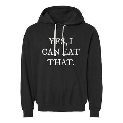 Yes I Can Eat That Garment-Dyed Fleece Hoodie