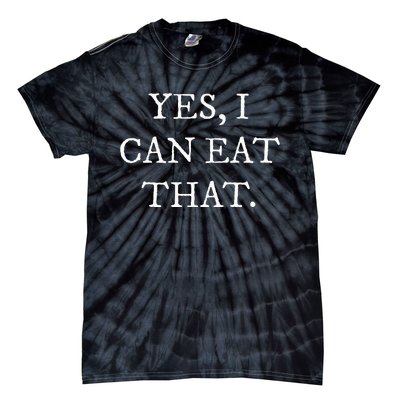 Yes I Can Eat That Tie-Dye T-Shirt