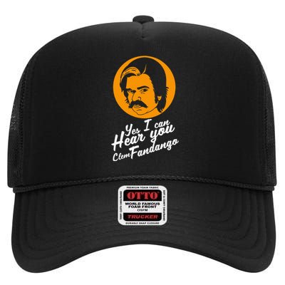 Yes I Can Hear You Clem Fandango Quote High Crown Mesh Back Trucker Hat