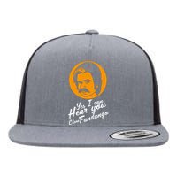 Yes I Can Hear You Clem Fandango Quote Flat Bill Trucker Hat