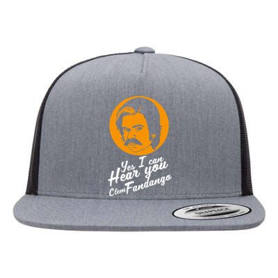 Yes I Can Hear You Clem Fandango Quote Flat Bill Trucker Hat