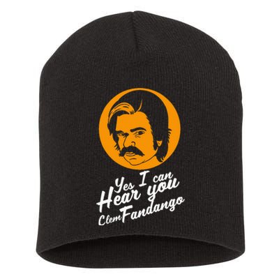 Yes I Can Hear You Clem Fandango Quote Short Acrylic Beanie