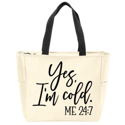 Yes IM Cold Me 24 7 Winter Freezing Season Zip Tote Bag