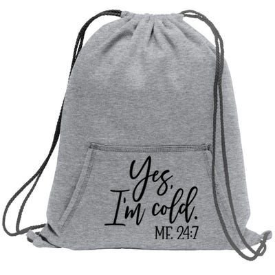 Yes IM Cold Me 24 7 Winter Freezing Season Sweatshirt Cinch Pack Bag