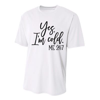 Yes IM Cold Me 24 7 Winter Freezing Season Performance Sprint T-Shirt