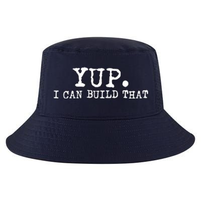 Yup I Can Build That Funny Woodworking Carpenter Quote Cool Comfort Performance Bucket Hat