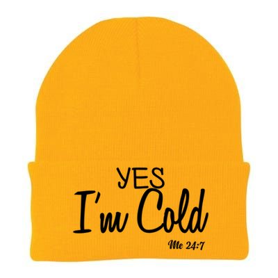 Yes I'm Cold Me 24 7 Funny Quote Gift Knit Cap Winter Beanie