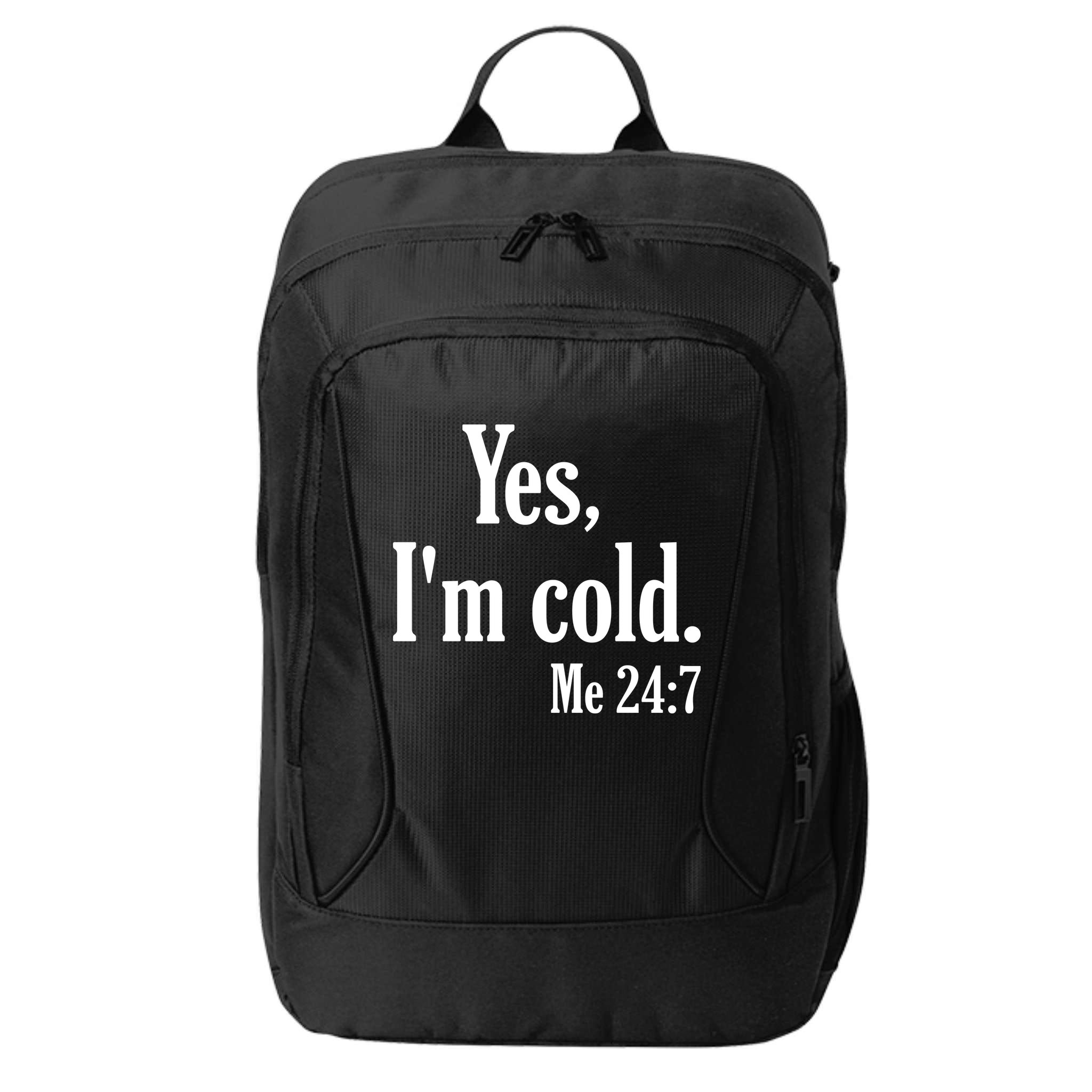 Yes I’m Cold Me 24:7 City Backpack