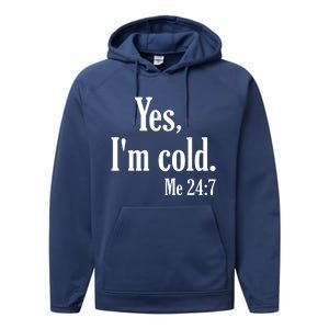 Yes I’m Cold Me 24:7 Performance Fleece Hoodie