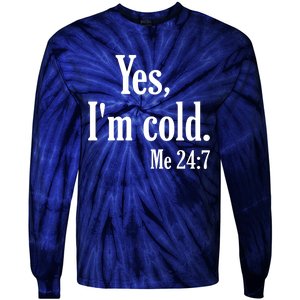 Yes I’m Cold Me 24:7 Tie-Dye Long Sleeve Shirt