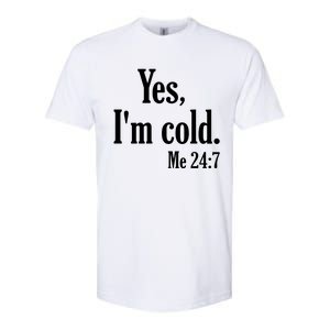 Yes I’m Cold Me 24:7 Softstyle CVC T-Shirt